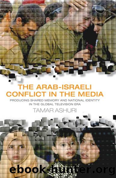 The Arab-Israeli Conflict in the Media by Tamar Ashuri