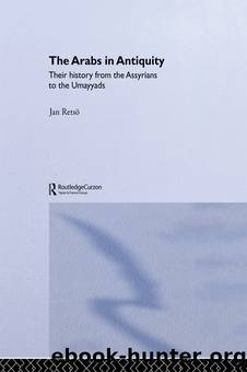 The Arabs in Antiquity by Retso Jan;