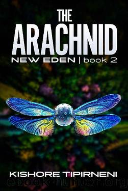 The Arachnid: New Eden - book 2 by Kishore Tipirneni