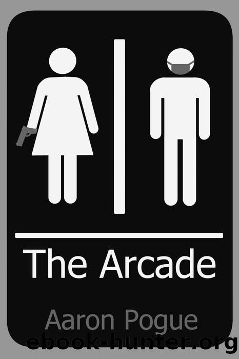 The Arcade by Aaron Pogue
