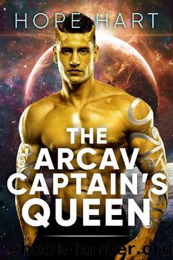 The Arcav Captain's Queen: Sci Fi Alien Romance Book 7 (Arcav Alien Invasion) by Hope Hart
