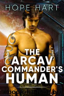 The Arcav Commander's Human: Sci Fi Alien Romance Book 3 (Arcav Alien Invasion) by Hope Hart