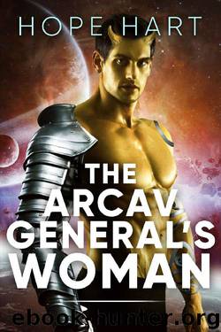 The Arcav General's Woman: Sci Fi Alien Romance Book 4 (Arcav Alien Invasion) by Hope Hart