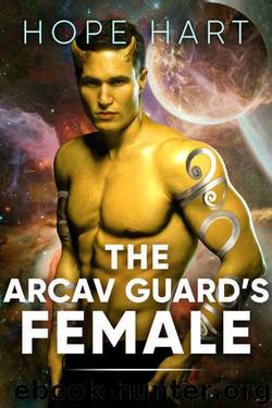 The Arcav Guard's Female by Hope Hart