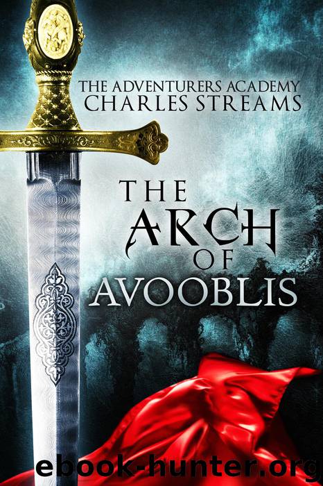 The Arch of Avooblis (The Adventurers' Academy, #1) by Charles Streams