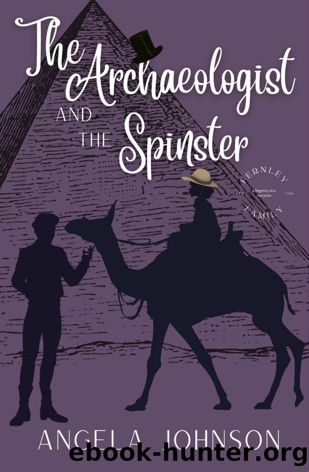 The Archaeologist and the Spinster (Fernley Family A Regency-era Romance Book 3) by Angela Johnson