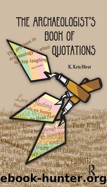 The Archaeologist's Book of Quotations by K. Kris Hirst