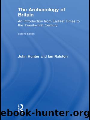 The Archaeology of Britain by Hunter John; Ralston Ian; Ralston Ian