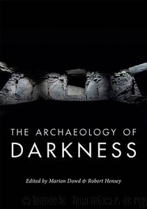 The Archaeology of Darkness by Dowd Marion; Hensey Robert; & Robert Hensey