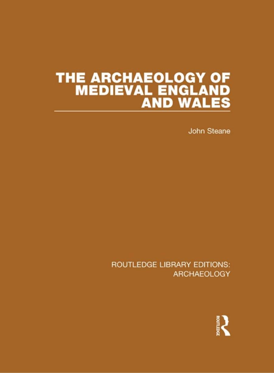 The Archaeology of Medieval England and Wales by John Steane