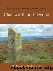 The Archaeology of a Great Estate by Nicola Bannister John Barnatt
