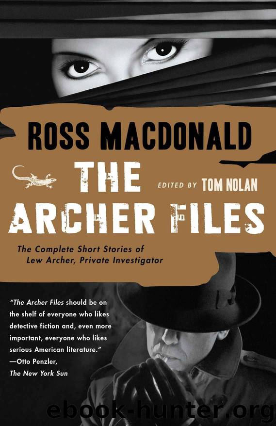 The Archer Files: The Complete Short Stories of Lew Archer, Private Investigator by Macdonald Ross