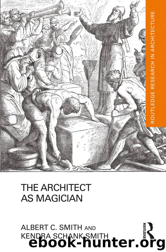 The Architect As Magician by Smith Albert C.; Schank Smith Kendra; & Kendra Schank Smith