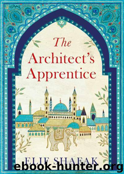 The Architect's Apprentice by Shafak Elif