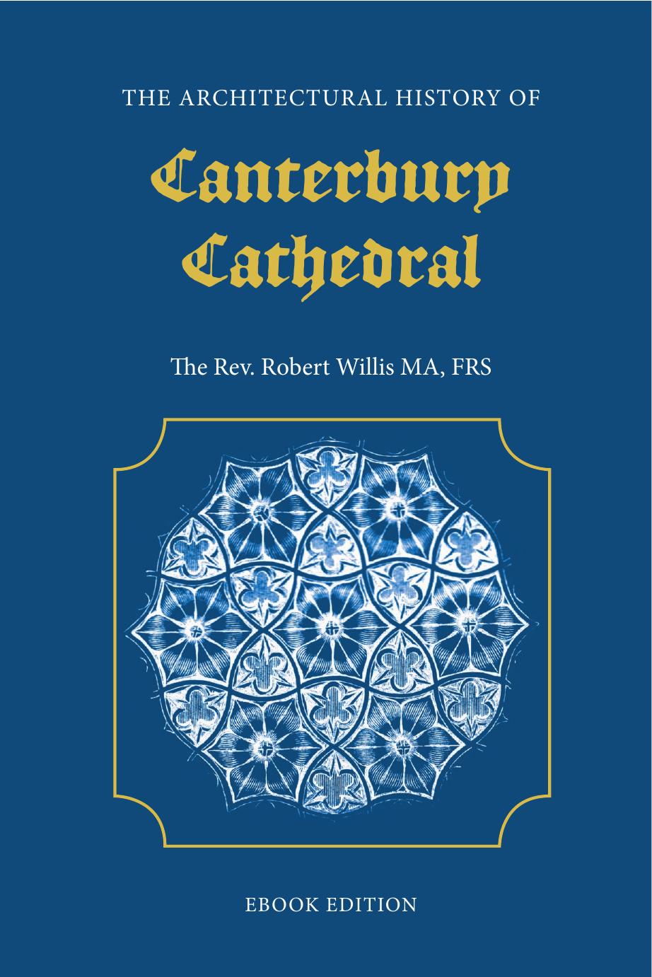 The Architectural History of Canterbury Cathedral by Unknown