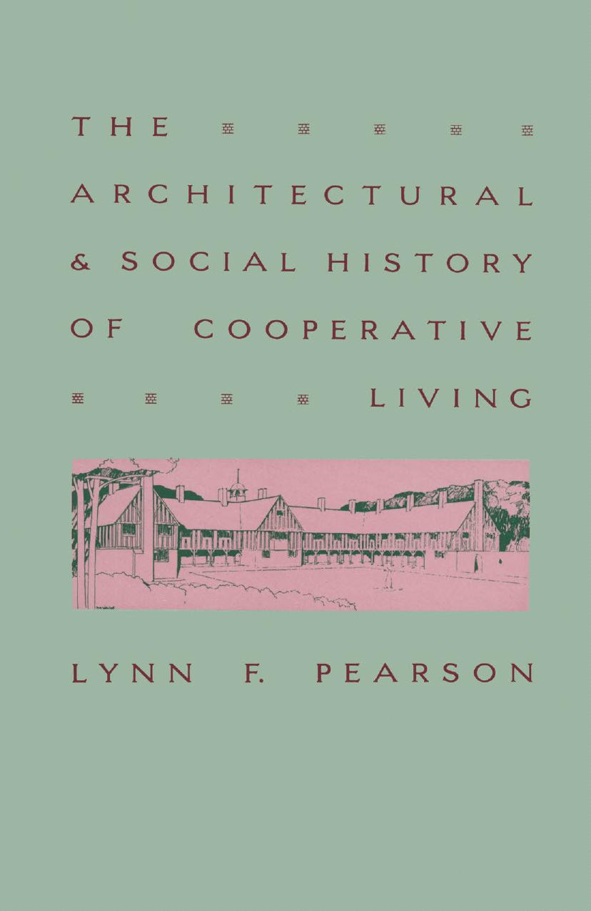 The Architectural and Social History of Cooperative Living by Lynn F. Pearson (auth.)