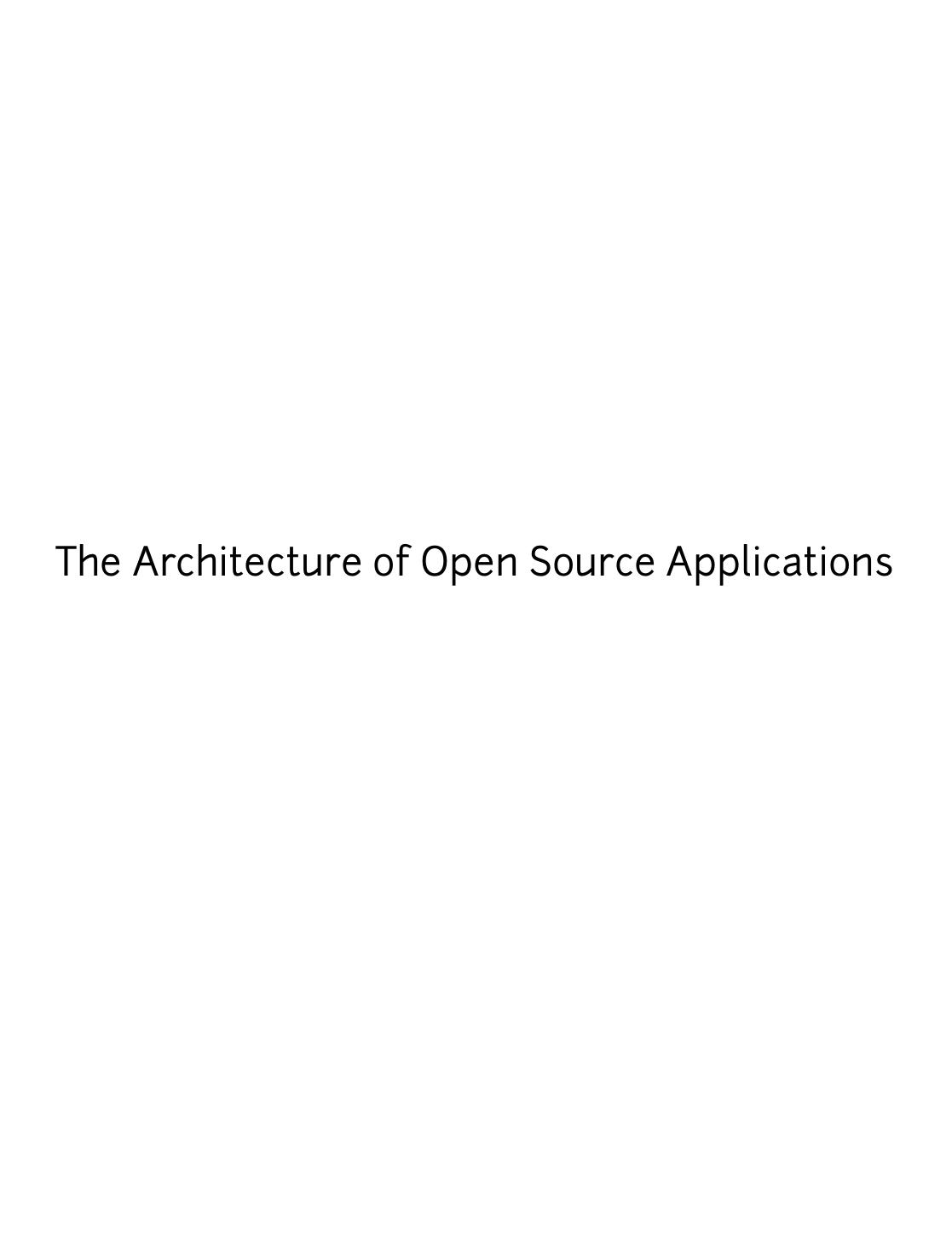 The Architecture Of Open Source Applications, Volume II by Amy Brown Greg Wilson