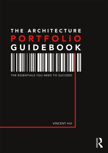 The Architecture Portfolio Guidebook: The Essentials You Need to Succeed by Vincent Hui