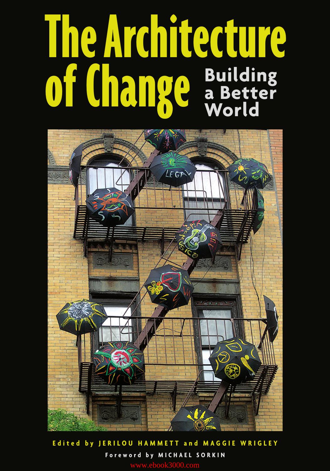 The Architecture of Change: Buildig a Better World by Unknow