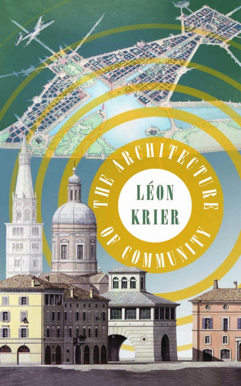 The Architecture of Community by Krier Le´on. Hetzel Peter J. Thadani Dhiru A