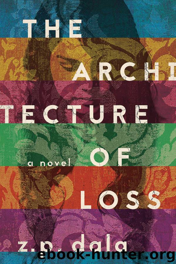 The Architecture of Loss by Z. P. Dala