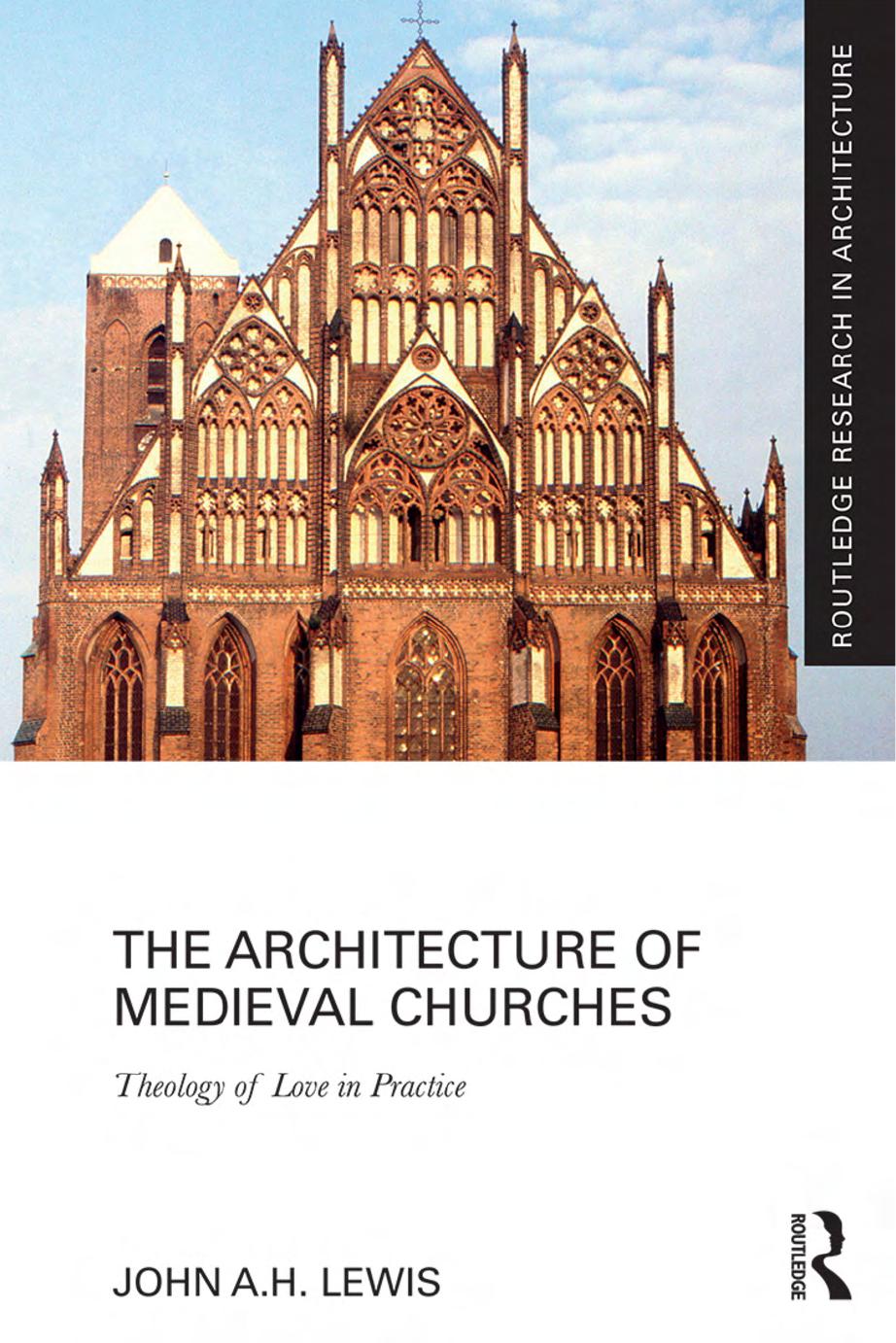 The Architecture of Medieval Churches: Theology of Love in Practice by Unknow