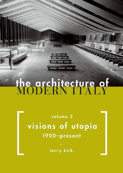 The Architecture of Modern Italy by Terry Kirk