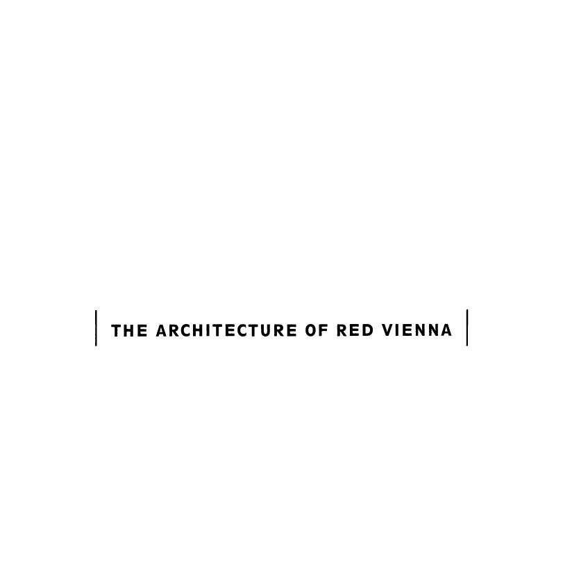 The Architecture of Red Vienna, 1919-1934 by Eve Blau