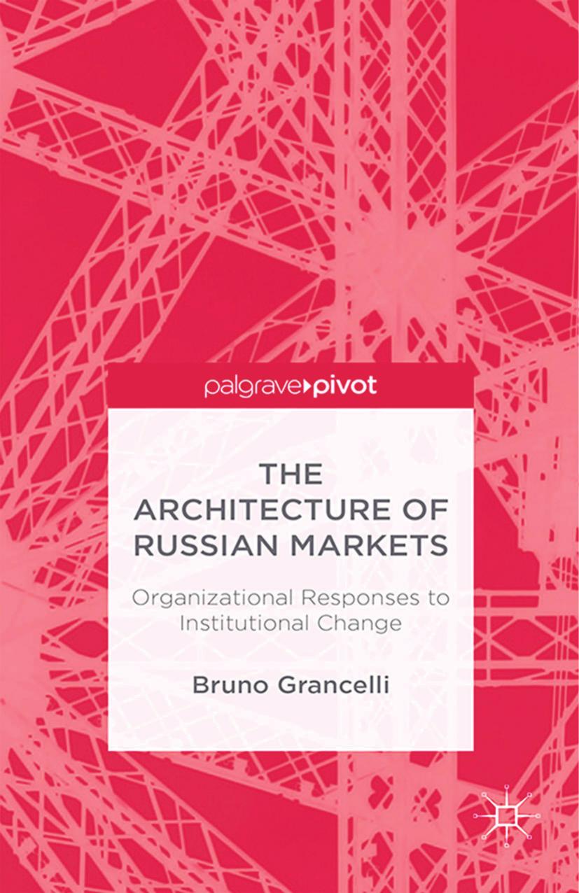 The Architecture of Russian Markets: Organizational Responses to Institutional Change by Bruno Grancelli (auth.)