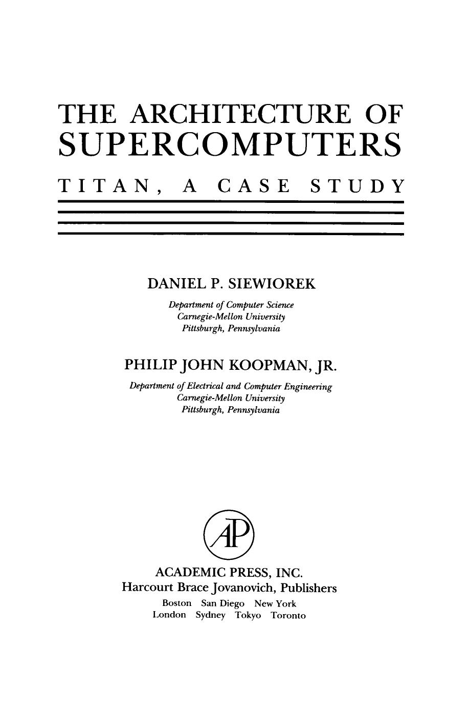 The Architecture of Supercomputers. Titan, a Case Study by Daniel P. Siewiorek and Philip John Koopman (Auth.)