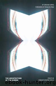 The Architecture of the Screen by Graham Cairns