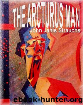 The Arcturus Man by John Janis Strauchs