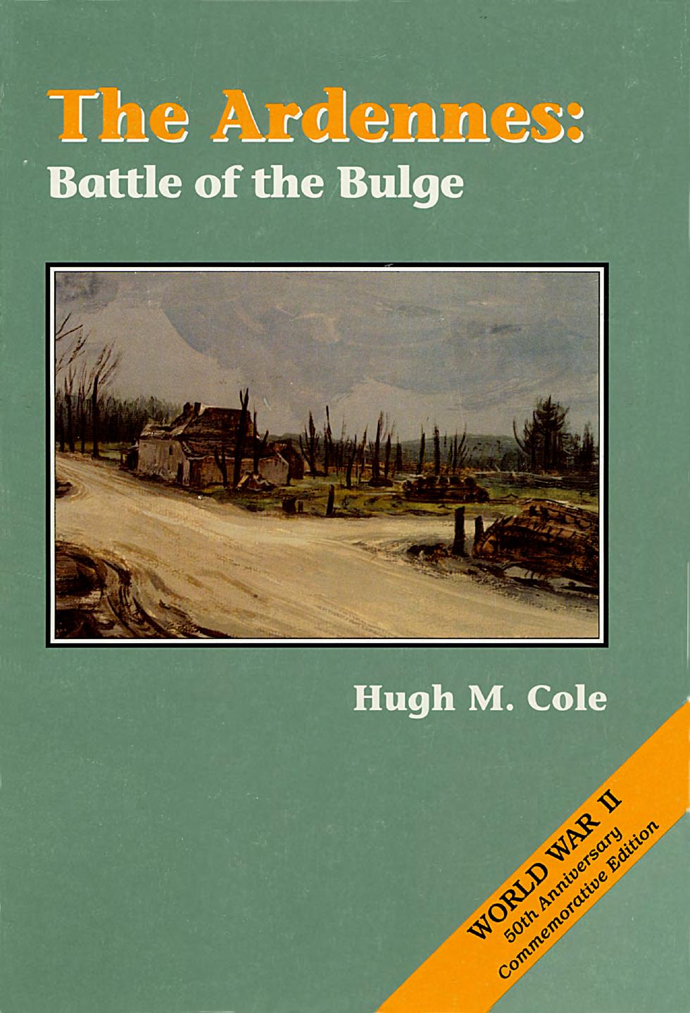 The Ardennes: Battle of the Bulge by Hugh M Cole