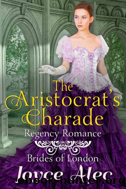 The Aristocratâs Charade_Brides of London by Joyce Alec