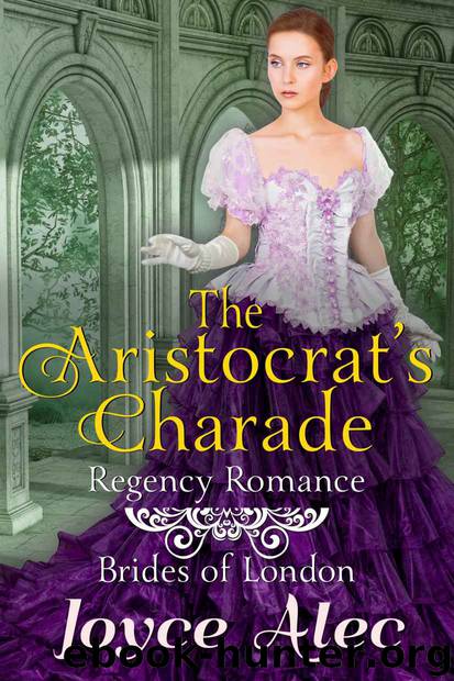 The Aristocrat’s Charade: Brides of London by Alec Joyce