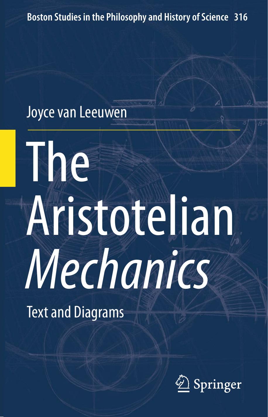 The Aristotelian Mechanics: Text and Diagrams by Joyce van Leeuwen (auth.)