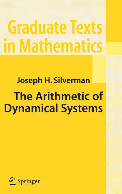 The Arithmetic of Dynamical Systems by JH Silverman