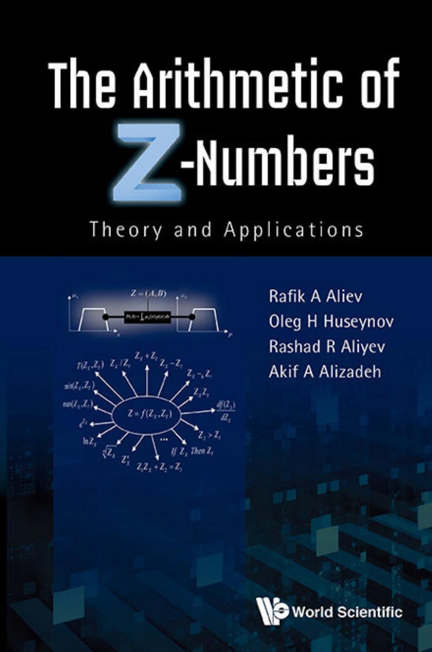 The Arithmetic of Z-Numbers: Theory and Applications by Unknow