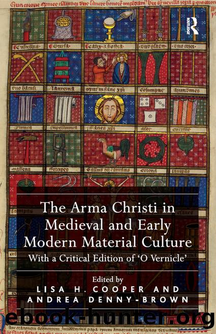 The Arma Christi in Medieval and Early Modern Material Culture by Cooper Lisa H. Denny-Brown Ana
