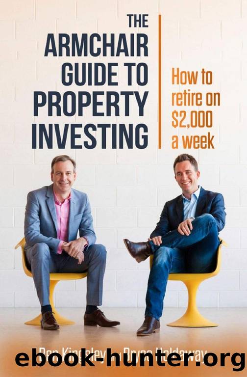 The Armchair Guide to Property Investing : How to Retire on $2,000 A Week (2016) by Kingsley Ben & Holdaway Bryce