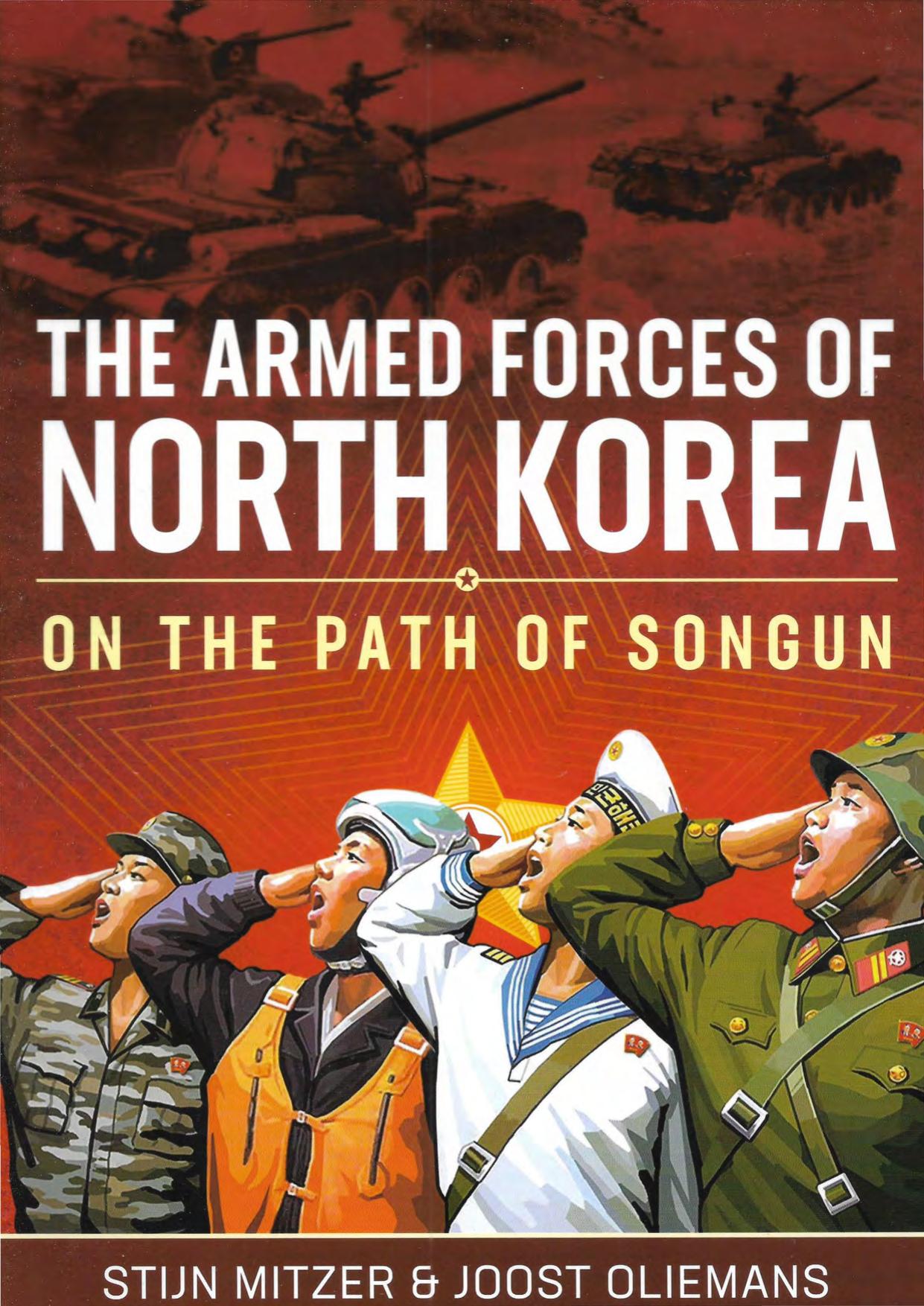 The Armed Forces of North Korea: On the Path of Songun by Stijn Mitzer Joost Oliemans