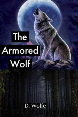 The Armored Wolf by D Wolfe
