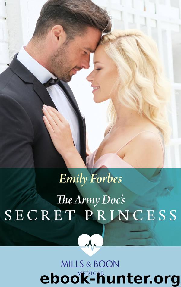 The Army Doc's Secret Princess by Emily Forbes