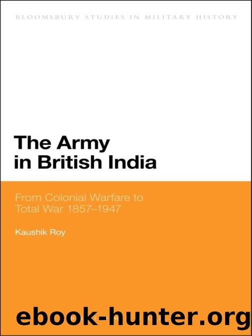 The Army in British India by Roy Kaushik;