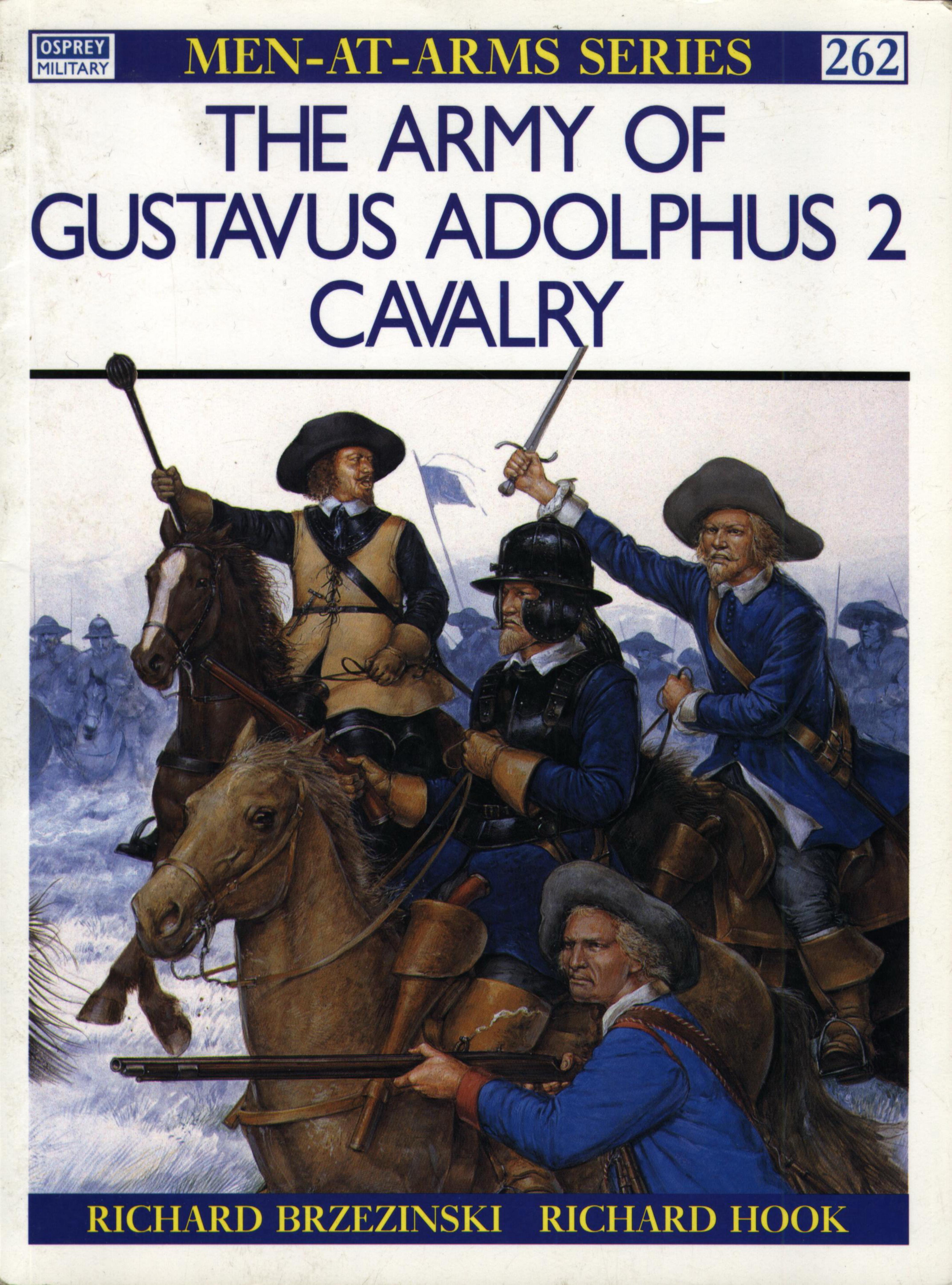 The Army of Gustavus Adolphus (2): Cavalry (Men-at-Arms) (Pt.2) by Richard Brzezinski