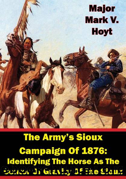 The Army's Sioux Campaign of 1876 by Major Mark V. Hoyt