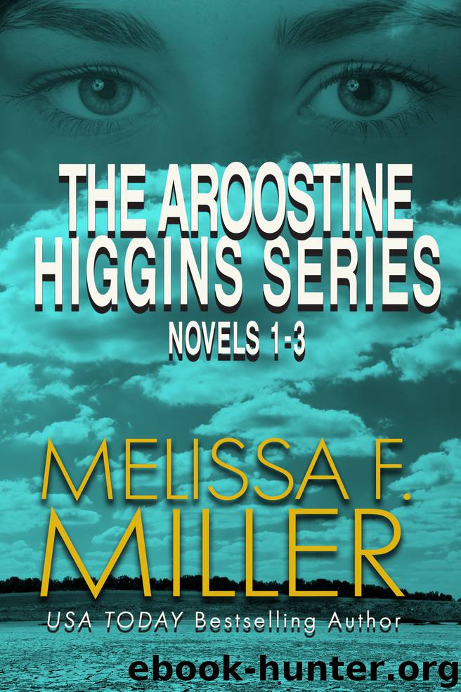The Aroostine Higgins Series Novels 1-3 by Melissa F. Miller