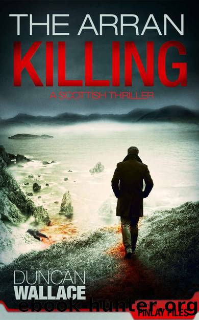 The Arran Killing: Inspector Finlay Files Scottish Thriller by Duncan Wallace