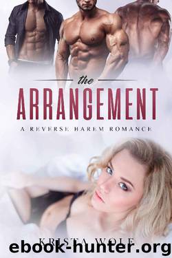 The Arrangement - A Reverse Harem Romance by Krista Wolf