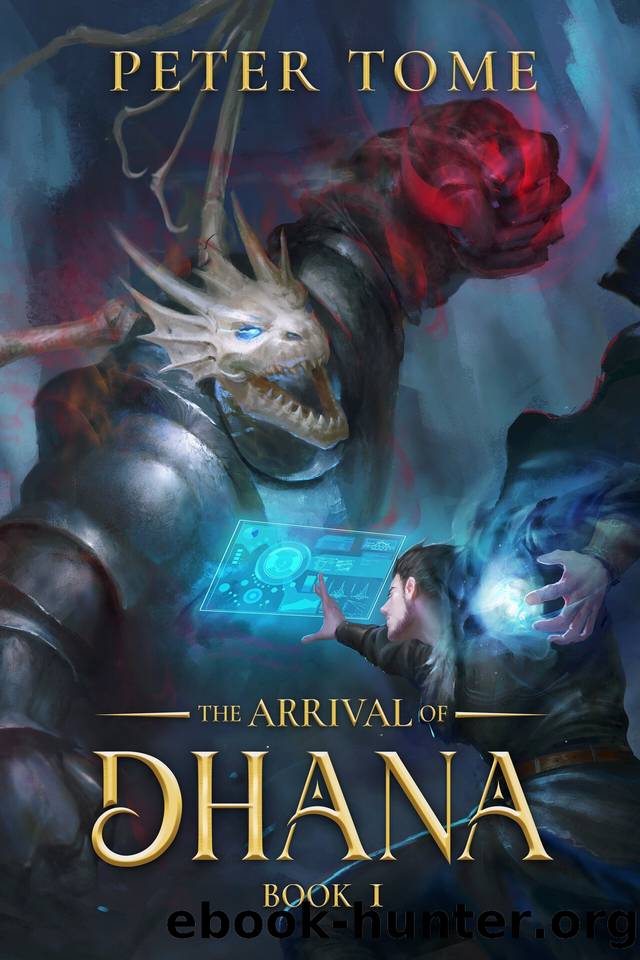 The Arrival of Dhana: A LITRPG Apocalypse by Peter Tome
